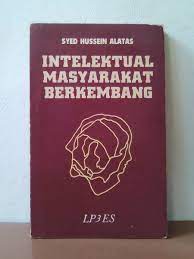 Syed hussein alatas menyangkal semua anggapan tersebut dan menunjukkan bukti bahawa golongan peribumi masyarakat indonesia, malaysia dan filipina bekerja keras untuk hidup sebagai manusia. Jual Syed Hussein Alatas Intelektual Masyarakat Berkembang Di Lapak Buku Jempol Bukalapak