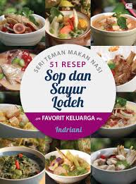 Lauk pauk pelengkap sayur sop sayur sop makanan pendamping sop iga sayur sop bening sayur sop dan perkedel kentang. Jual Buku Seri Teman Makan Nasi Sop Dan Sayur Lodeh Favorit Keluarga Oleh Indriani Gramedia Digital Indonesia