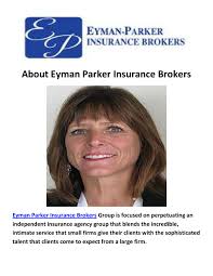 They have pretty responsive and helpful brokers. Eyman Parker Insurance Brokers Insurance Agents Santa Barbara Ca By Eyman Parker Insurance Brokers Issuu