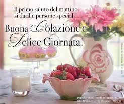 Cdb Cartoline Per Tutti I Gusti Cartolina Buona Colazione E Felice Giornata Il Primo Saluto Del Mattino Si Da Alle Persone Speciali Con Immagine Di Coppa Di Fragole Dolcetti E Vaso