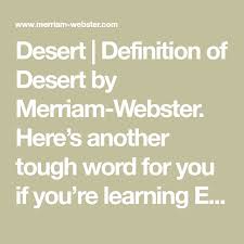 Desert Definition Of Desert By Merriam Webster Here S Another Tough Word For You If You Re Learning Esl Listen Words Desert Definition Rhyming Dictionary