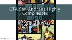 File gta_san_andreas_v.rar 15 kb will start download immediately and in full dl speed*. Gta San Andreas Highly Compressed Only 2 Mb 100 Working