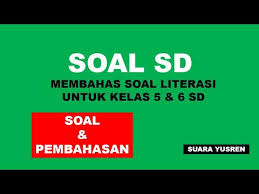 Pengganti Un 2021 Pembahasan Soal Akm Sd Literasi Kelas 5 Dan 6 Sekolah Dasar Youtube