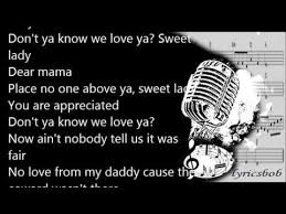 Dear mama lady, lady, lady. Dear Mama 2pac Lyrics Youtube