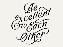 Be Excellent Lettering Lettering Design Hand Lettering Inspiration