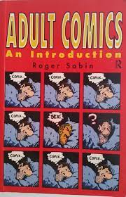 Adult Comics: An Introduction (New Accents) by Roger Sabin | Goodreads
