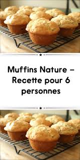 Muffins Nature Recette Pour 6 Personnes Recette Muffin Nature Recette Muffin Facile Recette