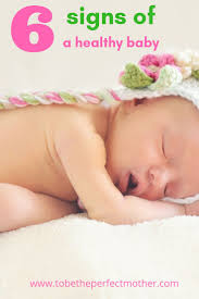 7 Signs Of A Happy And Healthy Baby To Be The Perfect Mother Newborn Baby Care New Baby Products Healthy Babies