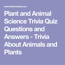 Pull on your boots, snap on your coveralls, and get your hands dirty with this farming quiz now! Plant And Animal Science Trivia Quiz Questions And Answers Trivia About Animals And Plants Science Trivia Quiz Questions And Answers Trivia Quiz Questions