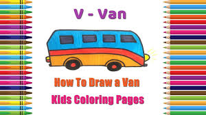 In this section, find a large selection of coloring pages van. How To Draw A Van Coloring Pages Alphabets Coloring Pages Baby Coloring Videos Van Drawing Youtube