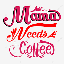 Download Mama Needs Coffee Thin Outline Vector Png And Vector With Transparent Background For Free Download