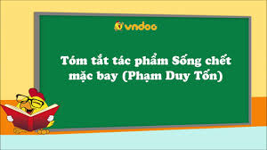 Check spelling or type a new query. Tom Táº¯t Tac Pháº©m Sá»'ng Cháº¿t Máº·c Bay Pháº¡m Duy Tá»'n 11 Bai Tom Táº¯t Sá»'ng Cháº¿t Máº·c Bay Vndoc Com