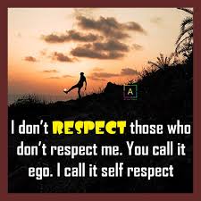 Maybe you would like to learn more about one of these? Powerful Self Respect Quotes Respect Yourself Quotes Lines
