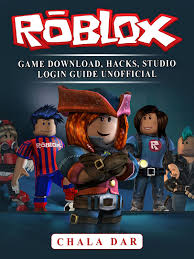 Configure your avatar and start playing them or develop your own ones. Roblox Game Download Hacks Studio Login Guide Unofficial Ebook By Chala Dar 9781387159420 Rakuten Kobo United States