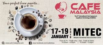 Malaysia has been growing coffee for centuries. Cafe Malaysia To Take Place From 17th 19th January In Kuala Lumpur