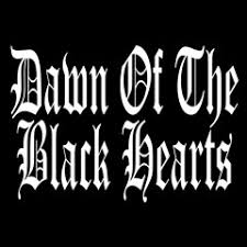 The dawn of the black hearts тип: Dawn Of The Black Hearts S Stream