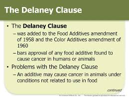 The delaney clause is a 1958 amendment to the food, drugs, and cosmetic act of 1938, named after congressman james delaney of new york. Additives Producing Desired Characteristics In Foods Ppt Download