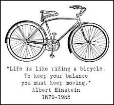 Life Is Like Riding A Bicycle To Keep Your Balance You Must Keep Moving Fahrrad Zitate Einstein Zitate Einstein