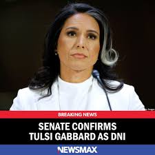 BREAKING NEWS: Tulsi Gabbard, President Donald Trump's pick for director of  national intelligence, was confirmed in a 52-48 final Senate vote  Wednesday.  https://www.newsmax.com/newsfront/dni-senate-confirmation/2025/02/12/id/1198826/