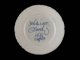 You And I Are Earth 1661 Tin Glazed Earthenware Plate Found In A London Sewer From The Wellcome Collection S Dirt E Glazes For Pottery Earthenware Plates