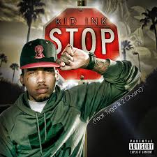Kid Ink Kid Ink Stop Kid Ink Wheels Up Mixtape Download Stream Kid Ink Mixtape Southside