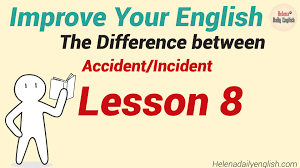We did not find results for: Improve Your English Lesson 8 The Difference Between Accident Incident