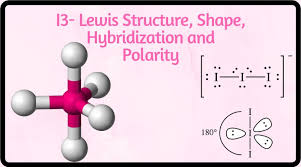I3 Lewis Structure Shape Hybridization And Polarity