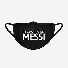 Its About To Get Messi Black Sanitary Face Mask Senpai S Closet Here you can explore hq messi black transparent illustrations, icons and clipart with filter setting like size, type, color etc.