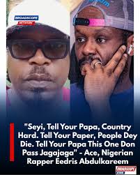 Seyi, Tell Your Papa, Country Hard. Tell Your Paper, People Dey Die. Tell  Your Papa This One Don Pass Jagajaga"