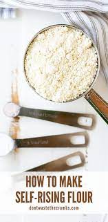 How To Make Self Rising Flour Don T Waste The Crumbs Recipe In 2021 Make Self Rising Flour Self Rising Flour Real Food Meal Plan