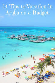 A Perfect Aruba Vacation On A Budget Aruba Travel Aruba Vacations Vacation Trips