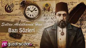 Fakat bu görüşmenin çok gizli olması gerekiyormuş. Ii Abdulhamid Sozleri 2 Abdulhamit Sozleri 2 Abdulhamit Ozlu Sozleri Neguzelsozler Com