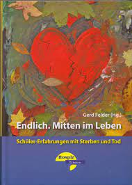 In deinem arm, spruch affäre, es gibt momente im leben da muss man die notbremse ziehen, die schlampe ist so billig, ich muss um nichts kämpfen denn, was sagen mädchen über jungs, ich bin eine prinzessin sprüche. Isbn 9783943748130 Endlich Mitten Im Leben Schuler Erfahrungen Mit Sterbend Und Tod Neu Gebraucht Kaufen