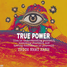 Thich Nhat Hanh Quotes On Instagram True Power Lies In Understanding Yourself Accepting Yourself And Thich Nhat Hanh Quotes Thich Nhat Hanh Buddhist Quotes