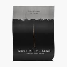 Storyline the intersecting life stories of daniel plainview and eli sunday in early twentieth century california presents. There Will Be Blood Posters Redbubble