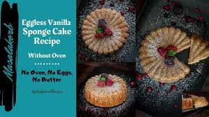 Eggless Vanilla Sponge Cake Without Oven No Oven No Eggs No Butter P Cake Recipes Easy Homemade Easy Vanilla Cake Recipe Cake Recipes