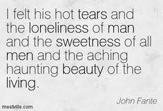 Top 28 john fante famous quotes & sayings: 16 Fante Ideas Literature Charles Bukowski Quotes This Is Us Quotes