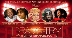 Dramatic poetry is drama, written in verse form, that is either sung or could be. The Ensemble Theatre S Act One Young Professionals Present Drama Try A Night Of Dramatic Poetry Houston Style Magazine Urban Weekly Newspaper Publication Website