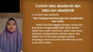 Pada tulisan kali ini, kami akan menyajikan ulasan singkat mengenai hal tersebut. Presentasi Teks Akademik Dan Teks Non Akademik Kelompok 7 1d Agroteknologi Uin Youtube