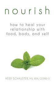 The power of nature, the songbird's chirp, a chocolate cake.. Nourish How To Heal Your Relationship With Food Body And Self Amazon De Schauster Heidi Fremdsprachige Bucher