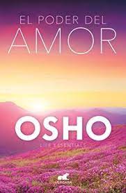 Maybe you would like to learn more about one of these? Libro El Poder Del Amor Osho Isbn 9786075294650 Comprar En Buscalibre