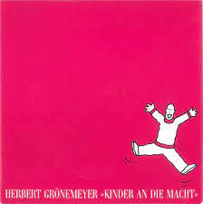 Es gibt tage, die sollten nie enden und nächte, die sollten nie gehen. Herbert Gronemeyer Kinder An Die Macht 1986 Vinyl Discogs