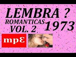 Essa musica é para quem gosta de ser romantico.nome da musica: Lembra 1973 Flashback Romantico Vol 2 Youtube