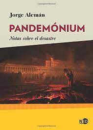 Pandemonium, un film venezolano protagonizado por orlando urdaneta de 1997. Amazon Com Pandemonium Notas Sobre El Desastre Huellas Y Senales Spanish Edition 9788418273056 Aleman Jorge Books