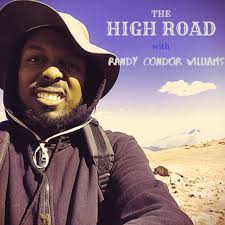 The High Road with Randy Condor Williams (Podcast)