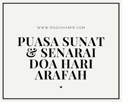 Niat puasa arafah dibaca sebelum melaksanakannya. Puasa Sunat Senarai Doa Hari Arafah
