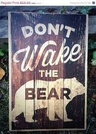 On Sale Dont Wake The Bear Wooden Sign 10 X16 Wooden Signs Wooden Signs Diy Hand Painted Signs