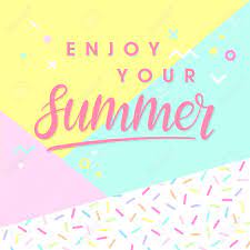 Summer time, enjoy your holidays. Hand Drawn Lettering Enjoy Your Summer With Bright Background Royalty Free Cliparts Vectors And Stock Illustration Image 80491832