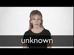 'unknown' sprinkles a few moments of action and international intrigue into its central pivot point of an amnesiac liam neeson struggling to recover his identity, but for serious stretches it. Unknown Definition Und Bedeutung Collins Worterbuch