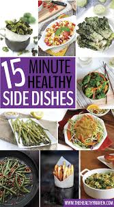 Vegetable side dish recipes, food, precision nutrition ideas, 21 day fix ideas! 15 Minute Healthy Side Dish Recipes The Healthy Maven Healthy Side Dishes Side Dish Recipes Healthy Side Dish Recipes